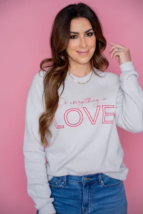 Do Everything In Love Graphic Crewneck