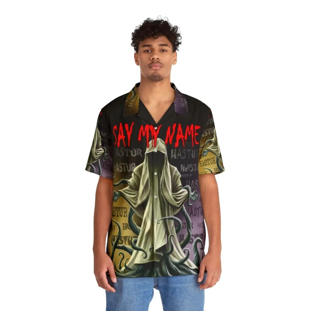 "Hastur Say My Name - Lovecraft Hawaiian Shirt"