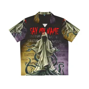 "Hastur Say My Name - Lovecraft Hawaiian Shirt"